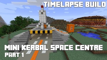 Building the Kerbal Space Centre in Minecraft - Part1 (timelapse build)