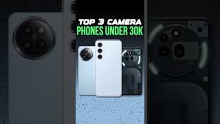 Top 3 Camera Phones Under ₹30,000 🤯