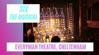 SIX The Musical at Everyman Theatre Cheltenham | TGI Fridays and Premier Inn A40 Cheltenham | Queens