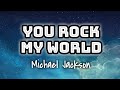 Michael jackson  you rock my world lyrics 