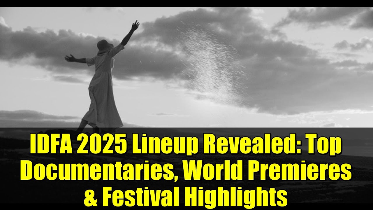 IDFA 2025 Lineup Revealed: Top Documentaries, World Premieres & Festival Highlights
