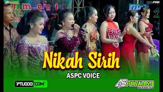 NIKAH SIRI - ASPC VOICE - AS PERKASA CAMPURSARI LIVE NGIMBANG