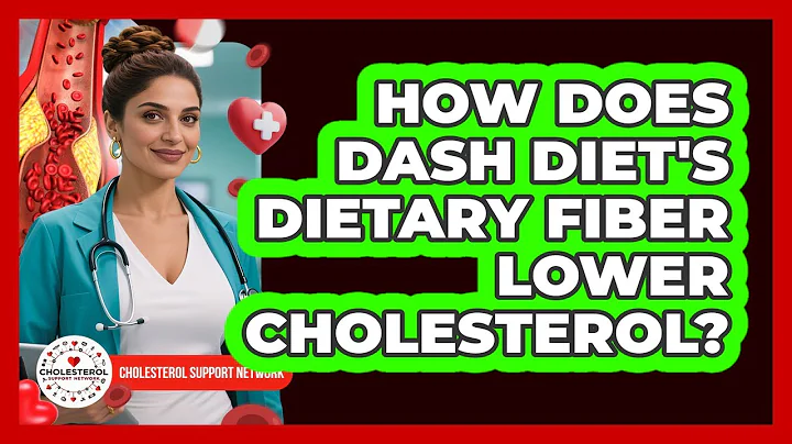 How Does DASH Diet's Dietary Fiber Lower Cholesterol? - Cholesterol Support Network