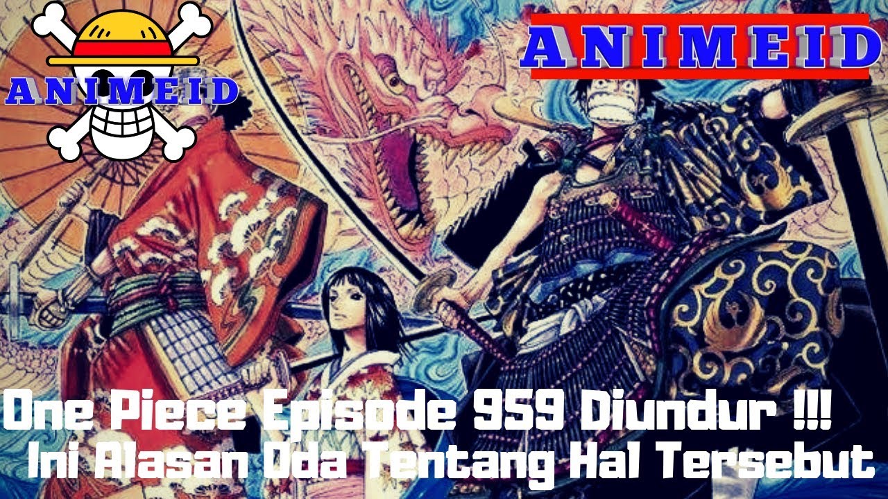 One Piece Episode 959 Diundur Youtube