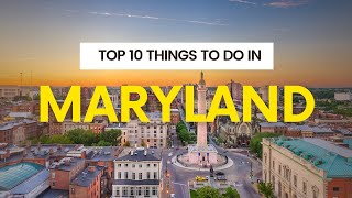 Top 10 Things To Do In Maryland | Maryland Travel