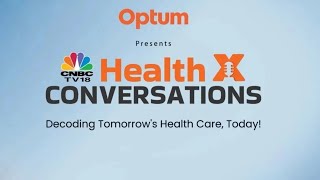 HealthX Conversations Episode 1: Understanding the Future of Health Care | N18M