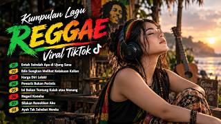 KUMPULAN LAGU REGGAE VIRAL TIKTOK 2026 🎵 Enak Buat Santai & Teman Kerja (Full Album)