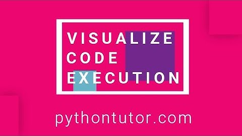 pythontutor.com - Visualize Code Execution