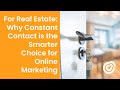 Watch: For Real Estate: Why Constant Contact is the Smarter Choice for Online Marketing