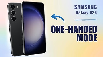 How to Use One-Handed Mode on Samsung S23