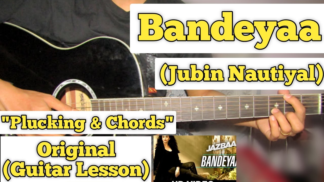 Bandeyaa   Jubin Nautiyal  Guitar Lesson  Plucking  Chords  Strumming