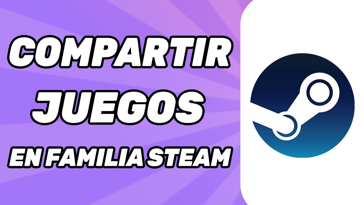 Como Compartir Juegos en Familia Steam (2025) - YouTube