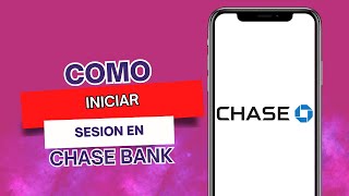 Como Iniciar Sesion En Chase Bank
