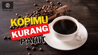 Kopimu Kurang Pait, Dolanmu Kurang Adoh