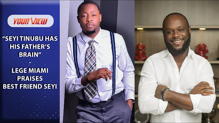 "Seyi Tinubu Is My Best Friend"- Popular Figure, Lege Miami Reveals (EXCLUSIVE)