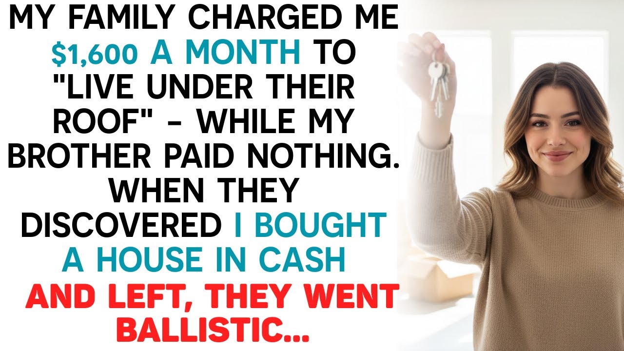 They Charged Me Rent While My Brother Lived Free—Then I Bought A House In Cash