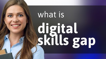 Bridging the Digital Divide: Understanding the Digital Skills Gap