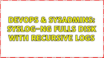 DevOps & SysAdmins: Syslog-ng fulls disk with recursive logs