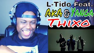 L-Tido - Thixo [Feat. Aka & Yanga] - Reaction