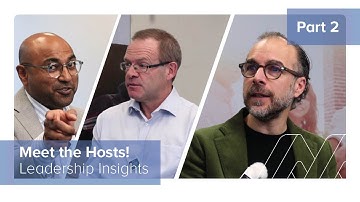 Meet the Hosts - Part 2: Leadership Insights