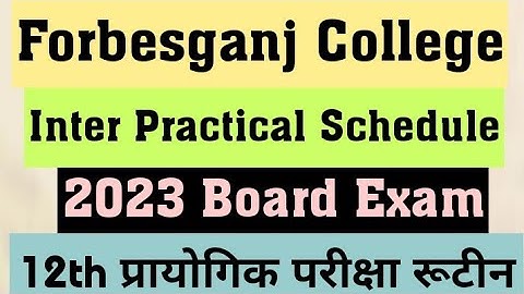 12th Practical Schedule of Forbesganj College, Forbesganj - BSEB Inter Board Practical Exam -2023