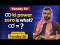 Infinity Power Zero Is NOT 1! | Limits Explained by Pandey Sir