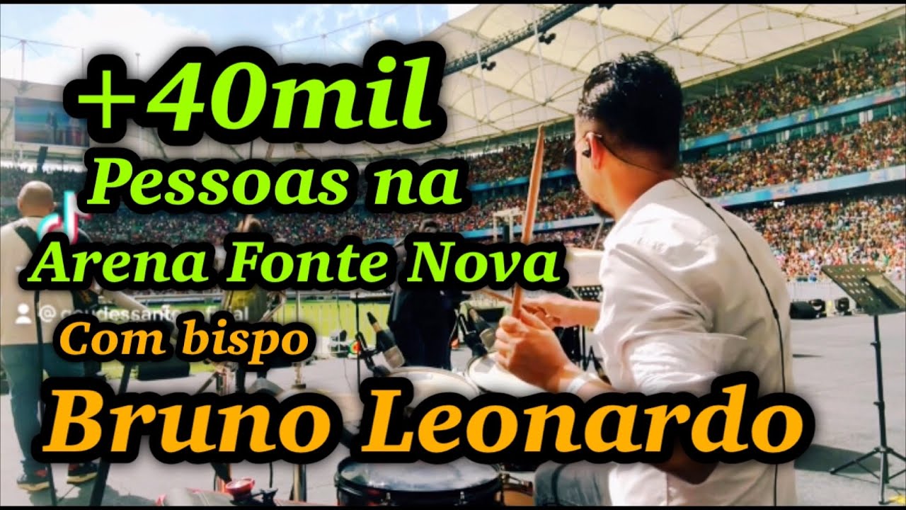 Salvador: Bispo Bruno Leonardo reúne cerca de 60 mil fiéis em oração na  Arena Fonte Nova - Jornal Grande Bahia (JGB)