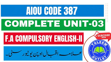 Unit 03 – AIOU 387 Compulsory English-II | Complete Lecture for F.A Students |