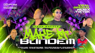 TRAP BATTLE STARMAX AUDIO MAKE IT BUNDEM BASS BEDIL - FYP TIKTOK STAR LIGHTING 