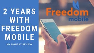 2 Years with Freedom Mobile: My Honest Review