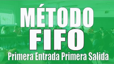 Método FIFO (Primera Entrada, Primera Salida). Valoración de inventarios