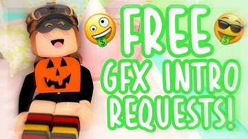 🤑 FREE GFX INTRO REQUESTS! ANYONE CAN ORDER! [CLOSED FOR NOW]