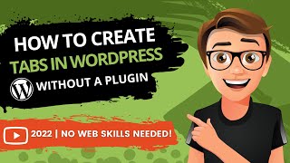 How To Create Tabs In WordPress Without Plugin 2022 [EASY] by Create WP Site 12,467 views 2 years ago 8 minutes, 58 seconds