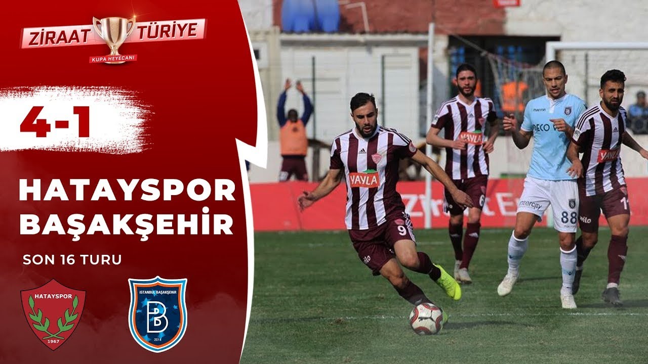 Hatayspor 4-1 Başakşehir Maç Özeti (Ziraat Türkiye Kupası Son 16 Turu) 24.01.2019