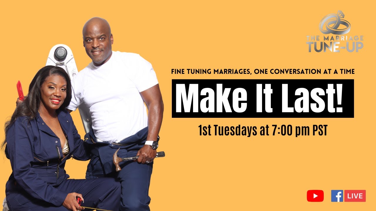 The Marriage Tune-Up: Make It Last!