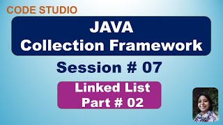 Java Collection Framework in Hindi Session#07- Linked List Part#02 | Practical Demo Of Linked List