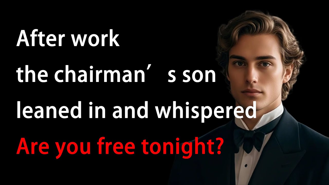After work, the chairman’s son leaned in and whispered, “Are you free tonight?”|Gay Love Story