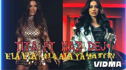 TITA ft NAZ DEJ - ELA ELA / ALA ALA YA BABA,2025 [ Audio Only]