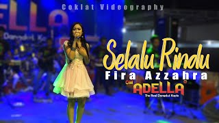 Selalu Rindu - Fira Azzahra OM.ADELLA