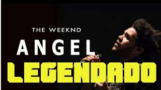 Video thumbnail of "The Weeknd - Angel (Legendado/Tradução)"