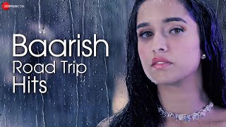 Baarish Road Trip Hits - Full Album | 3.5 Hour Non-Stop Romantic Songs | 50 Superhit Love Songs