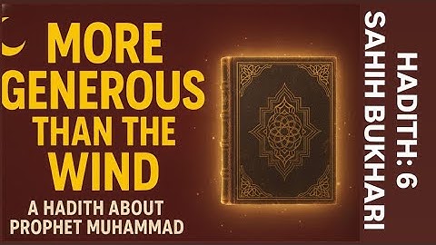 Hadith 6- More Generous Than the Wind | The Prophet’s ﷺ Ramadan Secret
