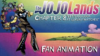The JOJOLands Chapter 8 Lets Look at Luxury Watches - Fan Animation