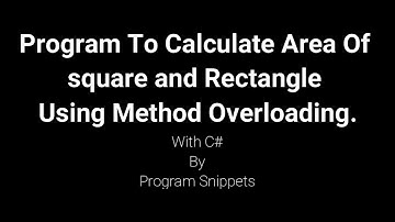 Program To Calculate Area Of Square And Rectangle Using Method Overloading with C#