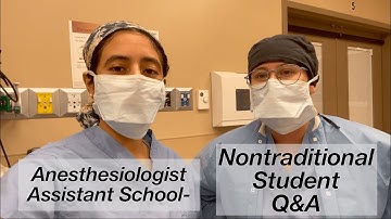 From Nontraditional Path to Anesthesiologist Assistant School: A First-Year Student