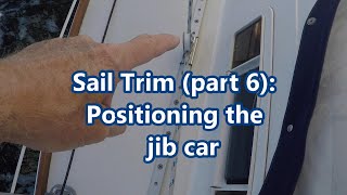 Sail Trim (part 6): Positioning the jib car