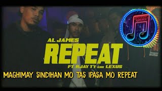 Al James - Repeat ft. Rjay Ty & Lexus (LYRICS)