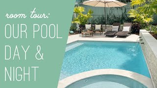 A Day & Night Tour Of Our Pool
