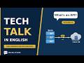 What is an API? Explained Simply in English | Business English for Tech
