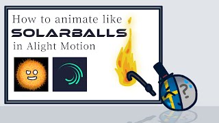 How to animate like @SolarBalls in Alight Motion